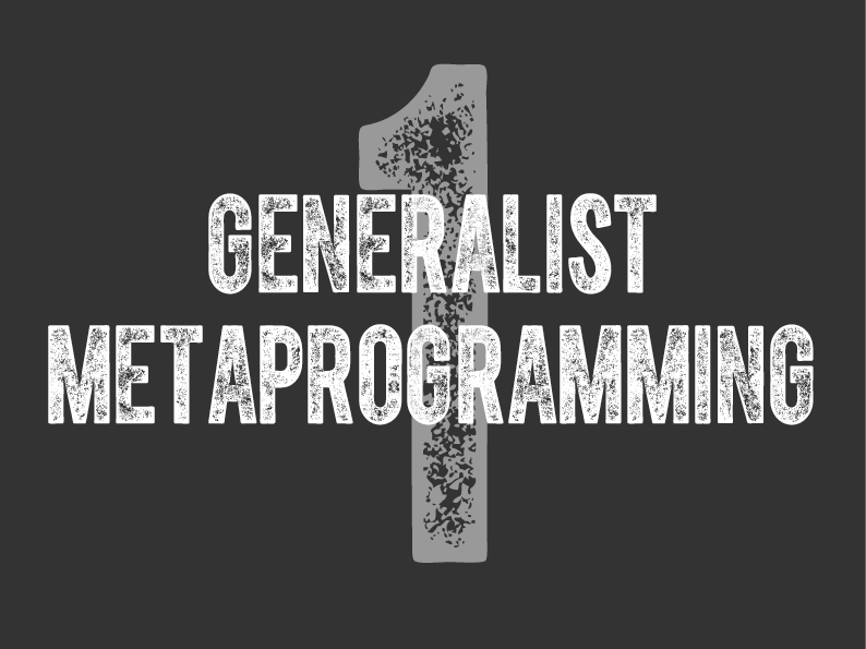 Generalist Metaprogramming